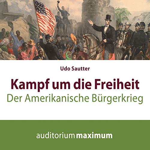 Kampf um die Freiheit - Der amerikanische Bürgerkrieg