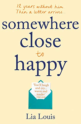 Somewhere Close to Happy: The heart-warming, laugh-out-loud debut of the year