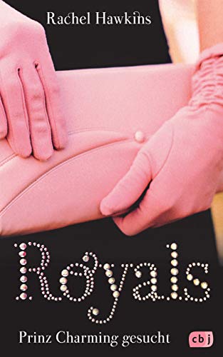 ROYALS - Prinz Charming gesucht (Die ROYALS-Reihe 1)