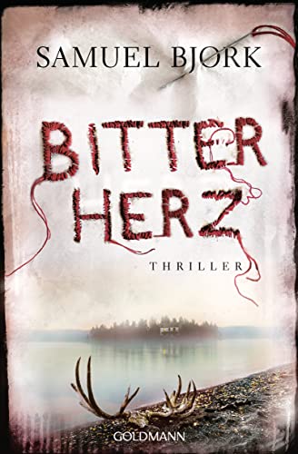 Bitterherz: Thriller (Holger Munch und Mia Krüger 3)