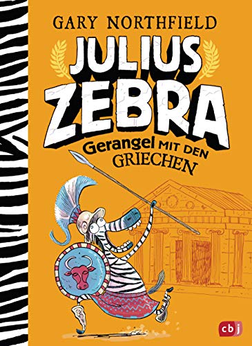 Julius Zebra - Gerangel mit den Griechen (Die Julius Zebra-Reihe 4)