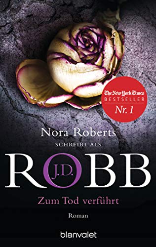 Zum Tod verführt: Roman (Eve Dallas 37)