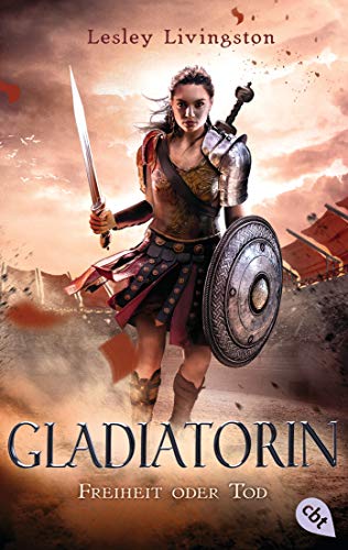 Gladiatorin - Freiheit oder Tod (Die Gladiatorin-Reihe 1)