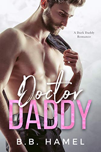 Doctor Daddy: A Dark Daddy Romance (Dark Daddies Book 2)