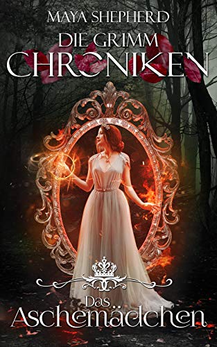 Das Aschemädchen (Die Grimm-Chroniken 7)