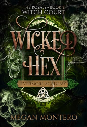 Wicked Hex: An Evermore Academy Forbidden Romance (The Royals: Witch Court Book 3)