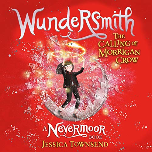 Wundersmith: The Calling of Morrigan Crow, Book 2