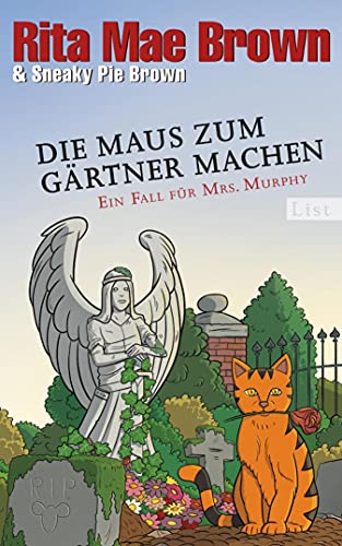 Die Maus zum Gärtner machen: Ein Fall für Mrs. Murphy (Ein Mrs.-Murphy-Krimi 24)