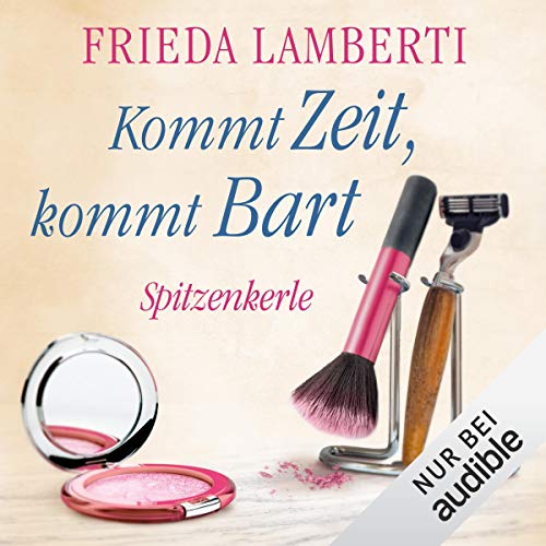 Spitzenkerle. Kommt Zeit, kommt Bart: Spitzenkerle 1
