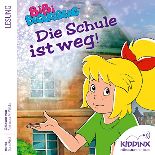 Die Schule ist weg: Bibi Blocksberg Hörbuch