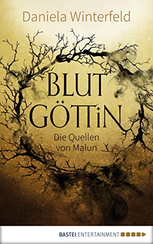 Die Quellen von Malun - Blutgöttin: Roman (Malun-Reihe 1)