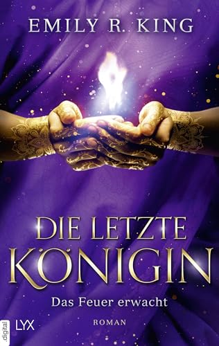Die letzte Königin - Das Feuer erwacht (Die Hundredth Queen Reihe 2)