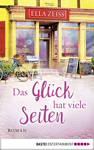 Das Glück hat viele Seiten: Roman