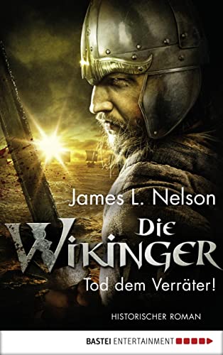 Die Wikinger - Tod dem Verräter!: Historischer Roman (Nordmann-Saga 5)