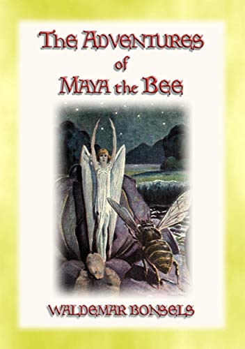 THE ADVENTURES OF MAYA THE BEE - teaching children that all actions and decisions have consequences (English Edition)