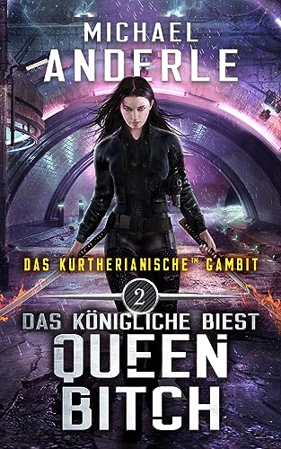 Das königliche Biest: Queen Bitch (Das Kurtherianische Gambit 2)
