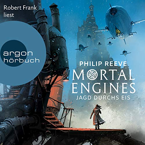 Jagd durchs Eis: Mortal Engines 2