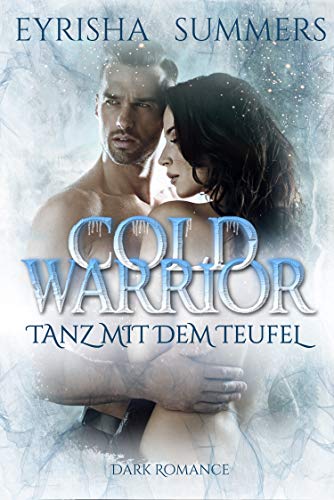 Cold Warrior - Tanz mit dem Teufel: (Dark Warrior Romance 5)