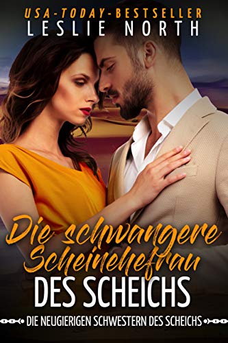 Die schwangere Scheinehefrau des Scheichs (Die Neugierigen Schwestern des Scheichs 3)