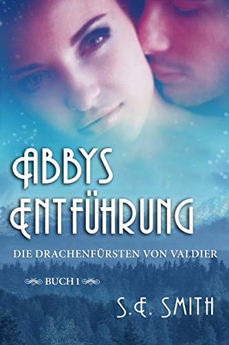 Abbys Entführung (Die Drachenfürsten von Valdier 1)