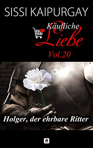 Käufliche Liebe 20: Holger, der ehrbare Ritter