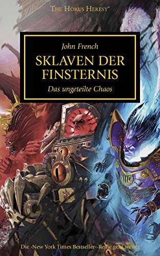 Horus Heresy: Sklaven der Finsternis: Das ungeteilte Chaos (The Horus Heresy)