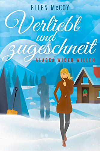 Verliebt und zugeschneit: Alaska wider Willen