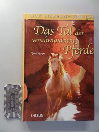 Der Silberne Hengst: Das Tal der verschwundenen Pferde / Der Kampf der Rivalen / Gefangen im Sturm [3 Bd.].