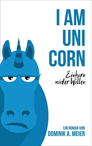 I am Unicorn: Einhorn wider Willen