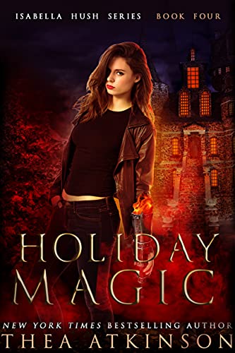 Holiday Magic: an Isabella Hush Series Christmas Story