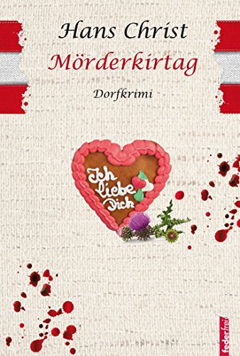 Mörderkirtag: Ein Salzkammergut-Krimi (Distl Krimis 1)