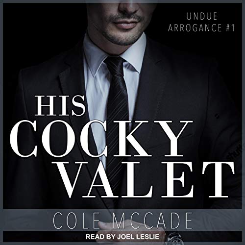 His Cocky Valet: Undue Arrogance Series, Book 1