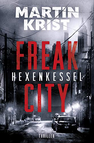 Hexenkessel: Thriller (Freak City 1)