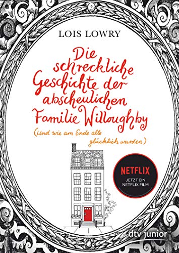 Die schreckliche Geschichte der abscheulichen Familie Willoughby (und wie am Ende alle glücklich wurden)