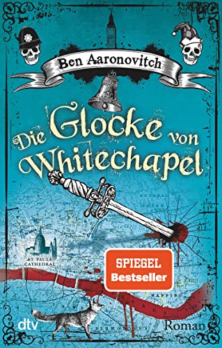 Die Glocke von Whitechapel: Roman (Die Flüsse-von-London-Reihe (Peter Grant) 7)