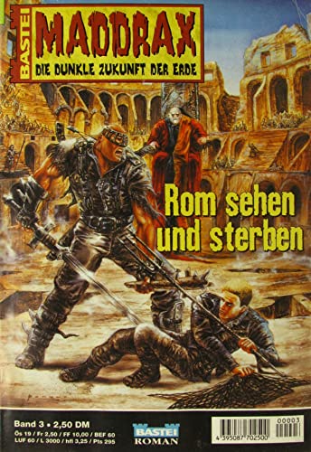 Maddrax. Die dunkle Zukunft der Erde. Rom sehen und sterben (Bd. 3)