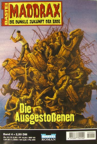 Maddrax. Die dunkle Zukunft der Erde. Die Ausgestoßenen (Bd. 4)