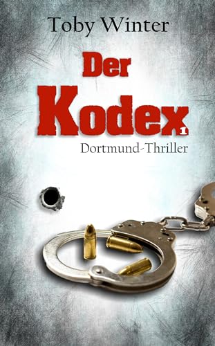 Der Kodex: Ein Ruhrpottkrimi aus Dortmund