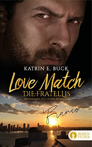Love Match - Franco: An Enemies to Lovers Romance (Die Fratellis 3)