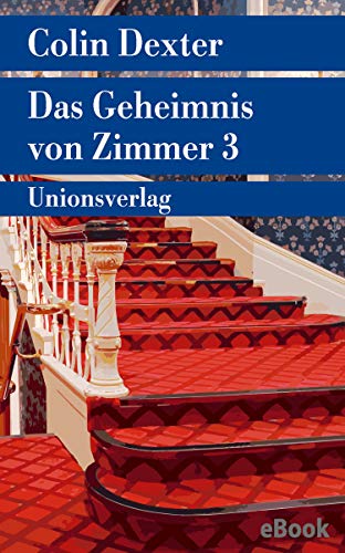 Das Geheimnis von Zimmer 3: Kriminalroman. Ein Fall für Inspector Morse 7 (Unionsverlag Taschenbücher)
