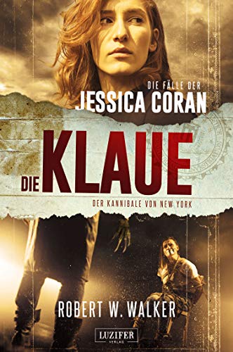 DIE KLAUE - Der Kannibale von New York: FBI-Thriller (Die Fälle der Jessica Coran 2)