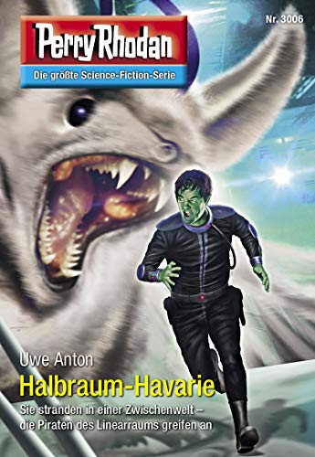 Perry Rhodan 3006: Halbraum-Havarie: Perry Rhodan-Zyklus "Mythos" (Perry Rhodan-Erstauflage)