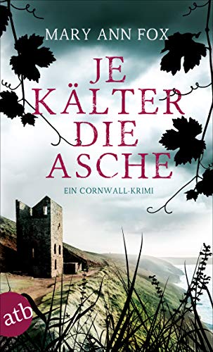 Je kälter die Asche: Ein Cornwall-Krimi (Mags Blake 3)