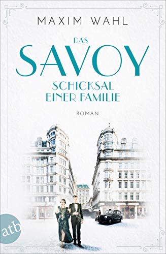 Das Savoy - Schicksal einer Familie: Roman (Die SAVOY-Saga 2)