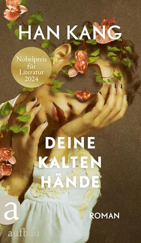 Deine kalten Hände: Roman | Nobelpreis für Literatur 2024