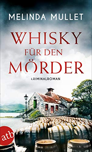 Whisky für den Mörder: Kriminalroman (Abigail Logan ermittelt 2)