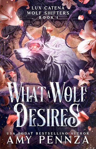 What a Wolf Desires (Lux Catena Wolf Shifters Book 1)