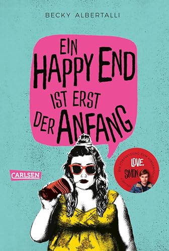Ein Happy End ist erst der Anfang: Die Fortsetzung des Bestsellers Nur drei Worte – Love, Simon