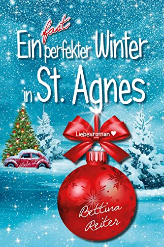 Ein fast perfekter Winter in St. Agnes (Liebesromanzen in St. Agnes/Cornwall 2)