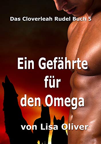 Ein Gefährte für den Omega (Das Cloverleah Rudel 5)